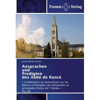 Ansprachen und Predigten des Abbé de Rancé, Taschenbuch von Jochen Michels (Hrsg., Fromm Verlag, 978-3-8416-0914-4