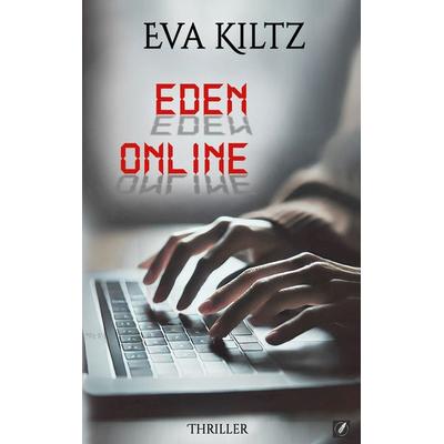 Eden online, Taschenbuch von Eva Kiltz, BoD – Books on Demand, 978-3-7583-4011-6