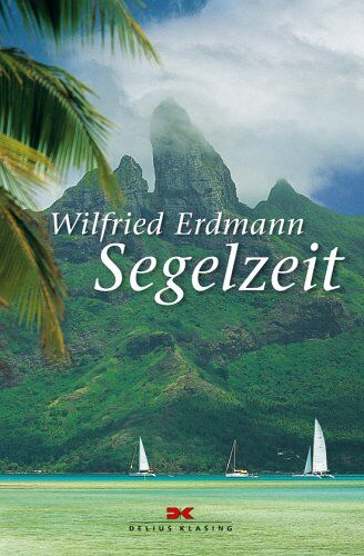 Wilfried Erdmann - Segelzeit - Preis vom 09.10.2026 07:28:09 h