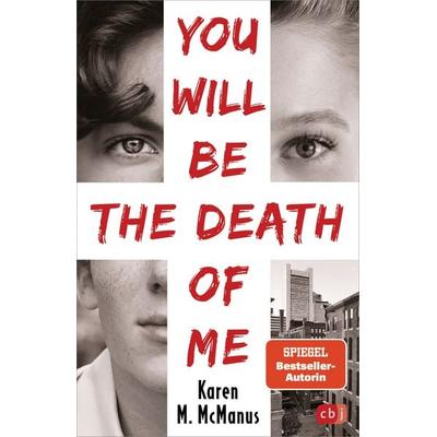 You will be the death of me, Gebundene Ausgabe von Karen M. McManus, CBJ