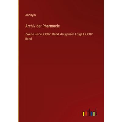 Archiv der Pharmacie, Gebundene Ausgabe von Anonym, Outlook, 978-3-368-55533-7
