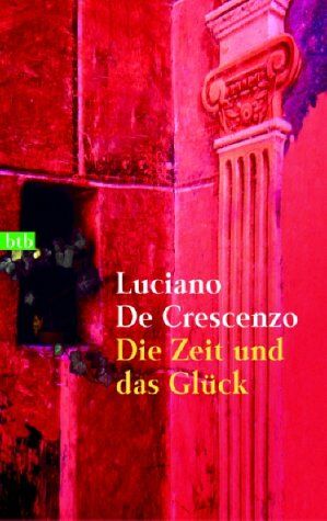 Luciano DeCrescenzo - Die Zeit und das Glück - Preis vom 10.10.2026 11:48:34 h