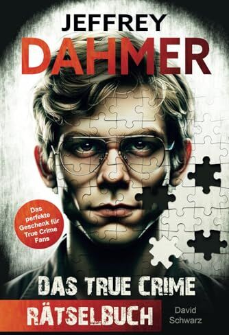 David Schwarz - Jeffrey Dahmer - Das True Crime Rätselbuch: Auf den Spuren des Serienmörders - Preis vom 09.10.2026 07:28:09 h