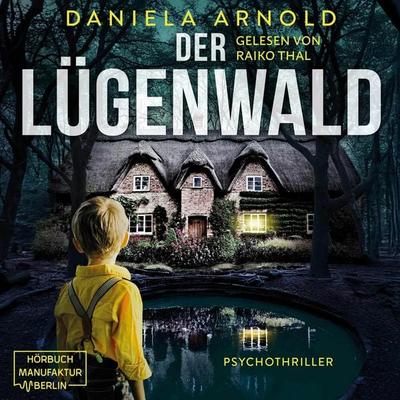 Der Lügenwald - Daniela Arnold, Audio, 4066004823355