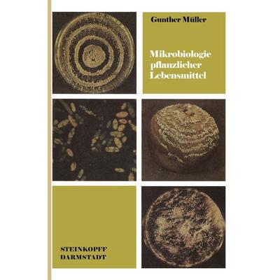 Mikrobiologie pflanzlicher Lebensmittel, Taschenbuch von G. Müller, Steinkopff, 978-3-642-87502-1