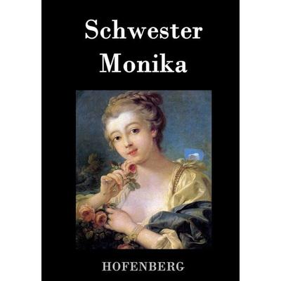 Schwester Monika, Gebundene Ausgabe von Anonym, BoD - Books on Demand, 978-3-8430-7101-7
