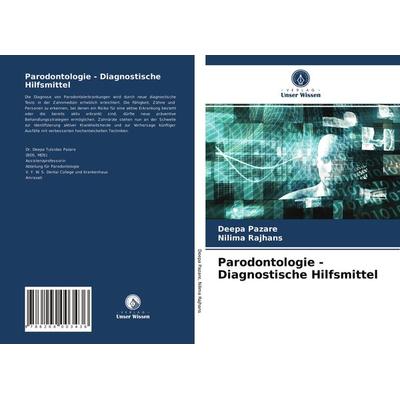 Parodontologie - Diagnostische Hilfsmittel, Taschenbuch von Deepa Pazare,Nilima Rajhans, Verlag Unser Wissen, 978-620-4-00343-6