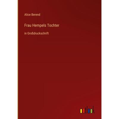 Frau Hempels Tochter, Gebundene Ausgabe von Alice Berend, Outlook, 978-3-368-28813-6