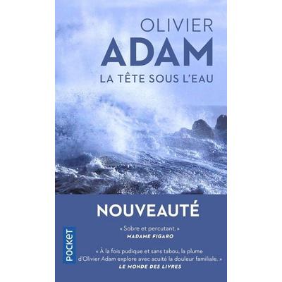 La Tête sous l'eau; Taschenbuch von Olivier Adam, Pocket Books, 978-2-266-29620-5
