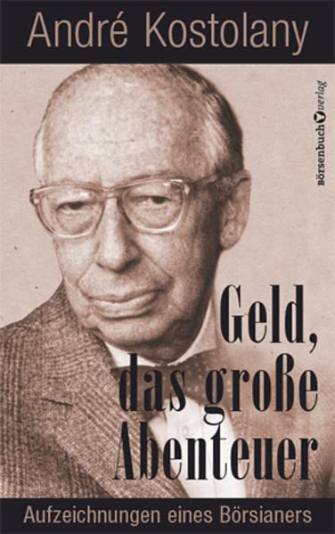 André Kostolany - Geld - Das große Abenteuer - Preis vom 16.10.2026 11:41:07 h