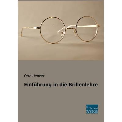 Einführung in die Brillenlehre, Taschenbuch von Otto Henker, Fachbuchverlag Dresden, 978-3-96169-179-1