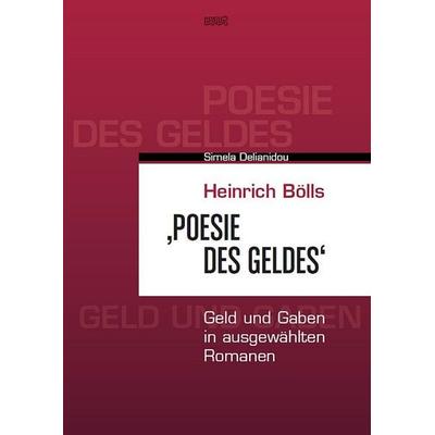 Heinrich Bölls ‚Poesie des Geldes‘, Taschenbuch von Simela Delianidou, WVT Wissenschaftlicher Verlag Trier, 978-3-9894006-3-4
