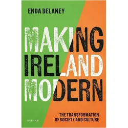 Making Ireland Modern, Sachbücher von Enda Delaney