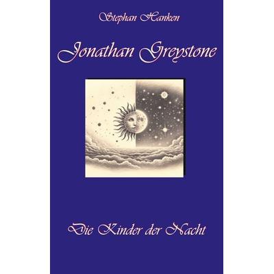Jonathan Greystone, Taschenbuch von Stephan Hanken, BoD – Books on Demand, 978-3-7583-6800-4