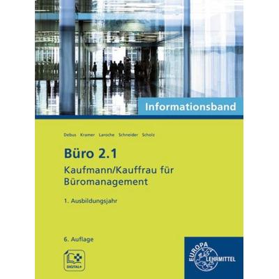 Büro 2.1 - Kaufmann/Kauffrau für Büromanagement, Informationsband, 1. Ausbildungsjahr, Taschenbuch von Martin Debus,Holger Kramer,Alexander