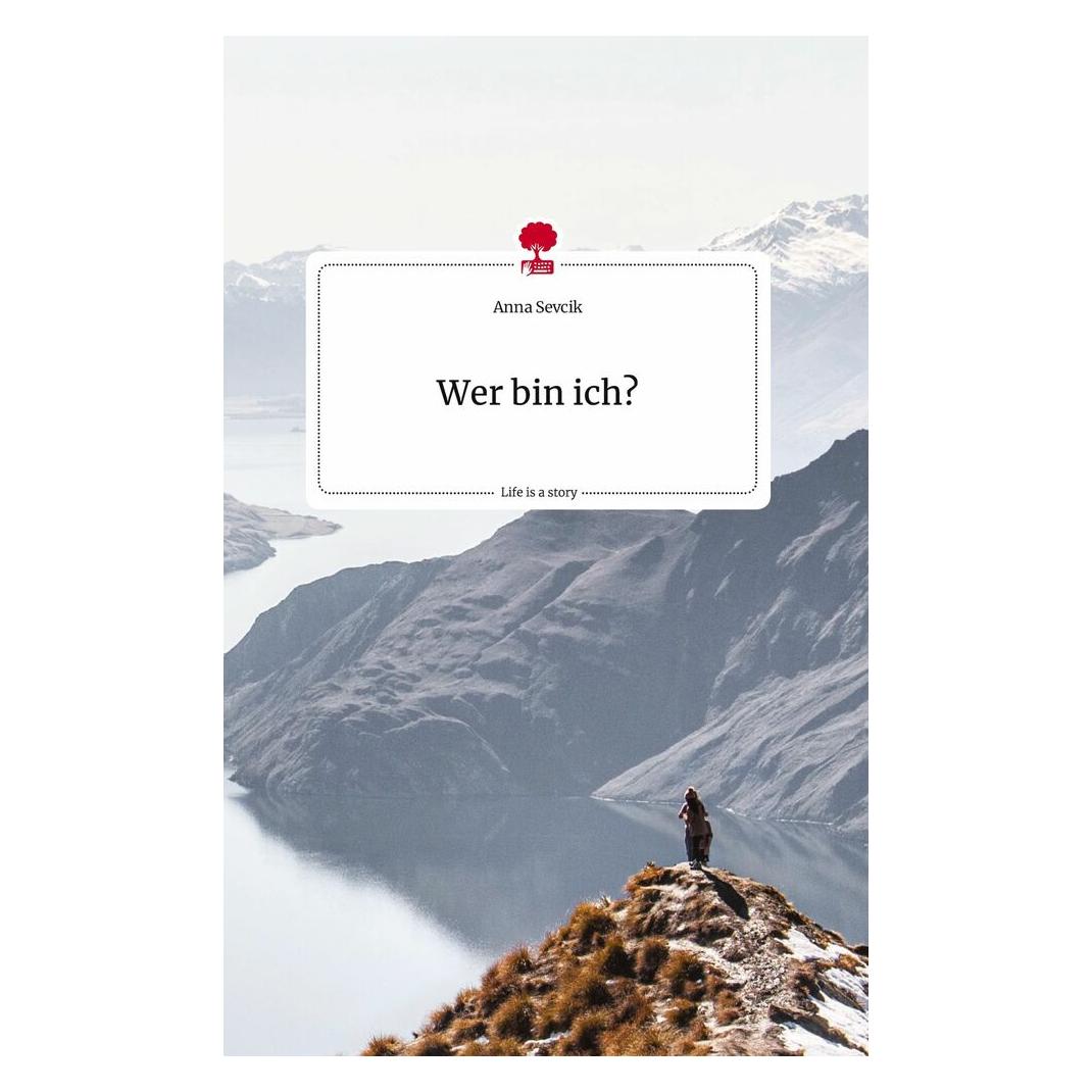 Bod Sevcik:Wer bin ich?. Life is a Story - (Deutsch, Hardcover, Anna Sevcik) (9783710824104)