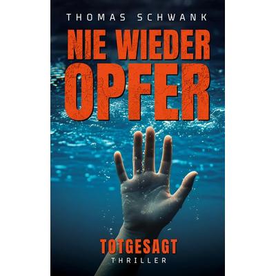 Nie wieder Opfer, Taschenbuch von Thomas Schwank, BoD – Books on Demand, 978-3-696-37576-8