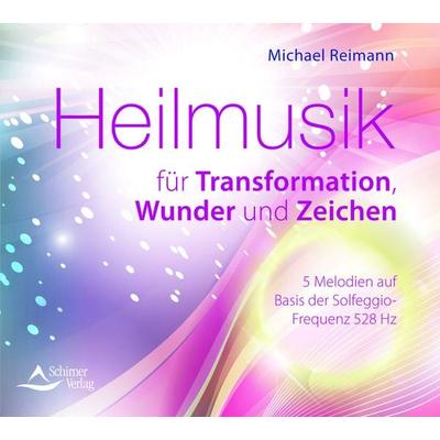 Heilmusik für Transformation, Wunder und Zeichen - Michael Reimann, CD, 9783843483834