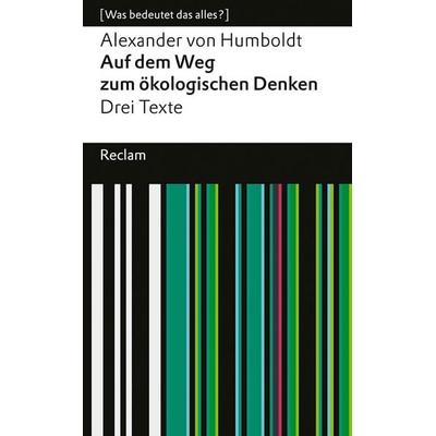 Auf dem Weg zum ökologischen Denken, Taschenbuch von Alexander Humboldt, Reclam, Philipp, 978-3-15-014357-5