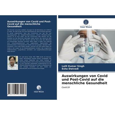 Auswirkungen von Covid und Post-Covid auf die menschliche Gesundheit, Taschenbuch von Lalit Kumar Singh,Esha Dwivedi, Verlag Unser Wissen,