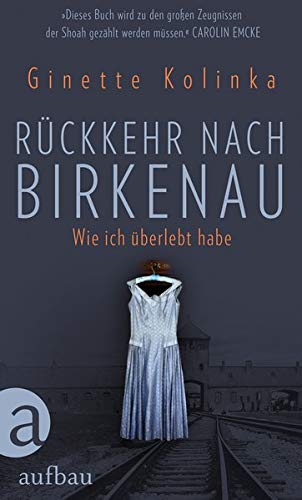 Ginette Kolinka - Rückkehr nach Birkenau: Wie ich überlebt habe - Preis vom 09.10.2026 07:28:09 h