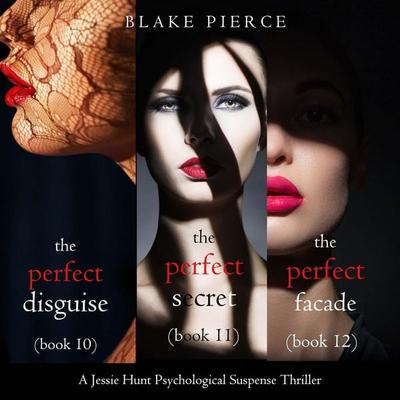 Jessie Hunt Psychological Suspense Bundle: The Perfect Disguise ( & 10), The Perfect Secret ( & 11) and The Perfect Facade ( & 12) - Blake Pierce,