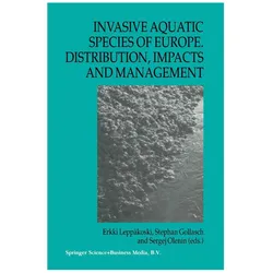 Invasive Aquatic Species of Europe. Distribution, Impacts and Management, Fachbücher von Stephan Gollasch, Sergej Olenin, Erkki Leppäkoski