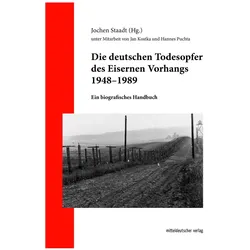 Die deutschen Todesopfer des Eisernen Vorhangs 1948-1989, Sachbücher von Hannes Puchta, Jan Kostka, Jochen Staadt