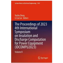 The Proceedings of 2023 4th International Symposium on Insulation and Discharge, Fachbücher von Li Cai Cai, Xuzhu Dong