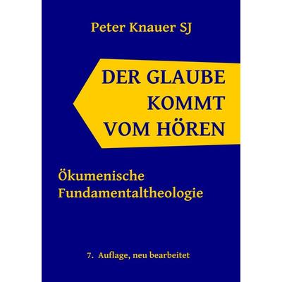Der Glaube kommt vom Hören, Taschenbuch von Peter Knauer, BoD – Books on Demand, 978-3-7386-3716-8