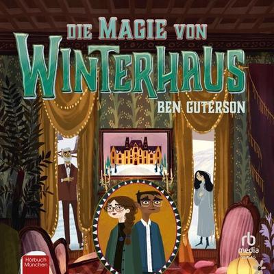 Die Magie von Winterhaus - Ben Guterson, Audio, 9783987854088