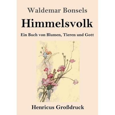 Himmelsvolk (Großdruck), Taschenbuch von Waldemar Bonsels, Henricus - Edition Deutsche Klassik, 978-3-8478-5475-3