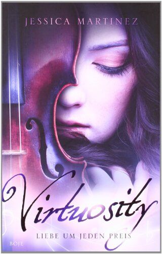 Jessica Martinez - Virtuosity - Liebe um jeden Preis - Preis vom 07.10.2026 11:45:10 h