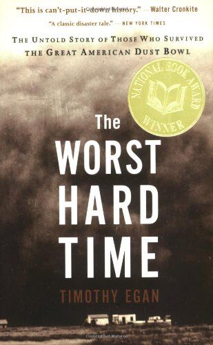 Timothy Egan - Worst Hard Time: The Untold Story of Those Who Survived the Great American Dust Bowl - Preis vom 04.10.2026 03:51:26 h