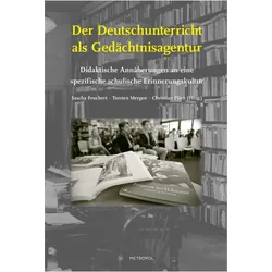 Der Deutschunterricht als Gedächtnisagentur, Fachbücher von Sascha Feuchert, Torsten Mergen, Christian Plien