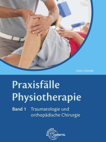 Mandy Gerin - Praxisfälle Physiotherapie: Band 1: Traumatologie und orthopädische Chirurgie - Preis vom 01.10.2026 17:08:56 h