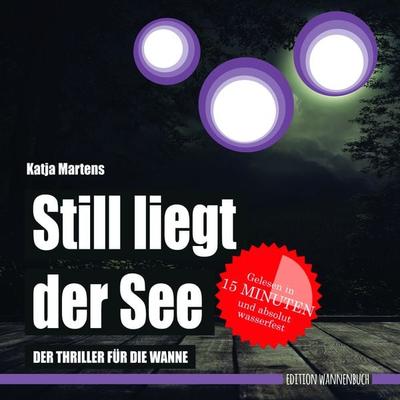 Still liegt der See (Badebuch), Buch von Katja Martens, Edition Wannenbuch, 978-3-947409-00-6
