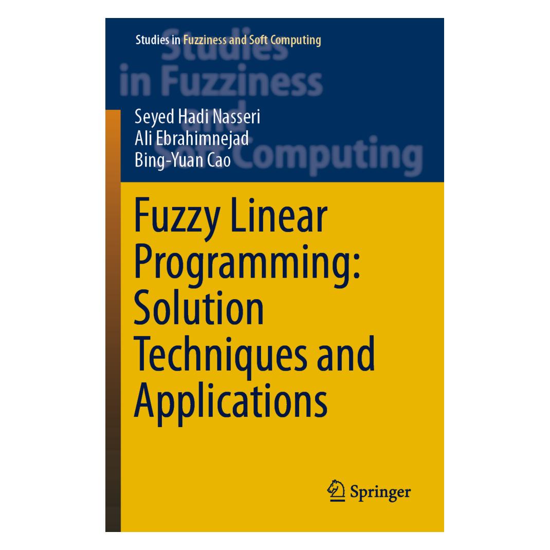 Springer Fuzzy Linear Programming: Solution Techniques and Applications (Englisch, Softcover, Ali Ebrahimnejad, Bing-Yuan Cao, Seyed Hadi Nasseri) (56151419)