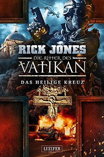 Rick Jones - DAS HEILIGE KREUZ (Die Ritter des Vatikan 9): Thriller - Preis vom 11.10.2026 15:43:13 h