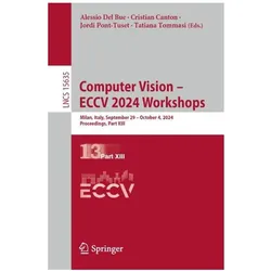 Computer Vision – ECCV 2024 Workshops, Fachbücher von Tatiana Tommasi, Cristian Canton, Jordi Pont-Tuset, Alessio Del Bue