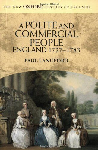 Paul Langford - A Polite and Commercial People: England 1727-1783 (New Oxford History of England) - Preis vom 30.09.2026 09:01:18 h