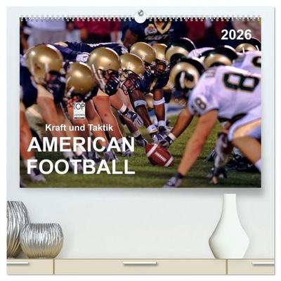Kraft und Taktik - American Football (hochwertiger Premium Wandkalender 2026 DIN A2 quer), Kunstdruck in Hochglanz