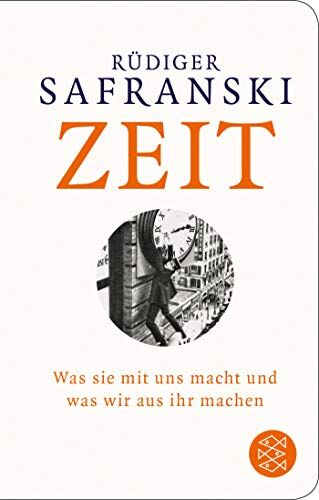 Rüdiger Safranski - Zeit: Was sie mit uns macht und was wir aus ihr machen (Fischer Taschenbibliothek) - Preis vom 11.10.2026 15:43:13 h