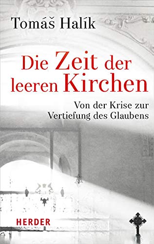 Halík, Prof. Tomás - Die Zeit der leeren Kirchen: Von der Krise zur Vertiefung des Glaubens - Preis vom 11.10.2026 03:10:56 h