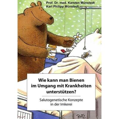 Wie kann man Bienen im Umgang mit Krankheiten unterstützen?, Taschenbuch von Karsten Münstedt,Karl Philipp Münstedt, Shaker, 978-3-8440-4706-6