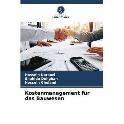 Kostenmanagement für das Bauwesen, Taschenbuch von Hossein Norouzi,Shahide Dehghan,Hossein Gholami, Verlag Unser Wissen, 978-620-4-93625-3