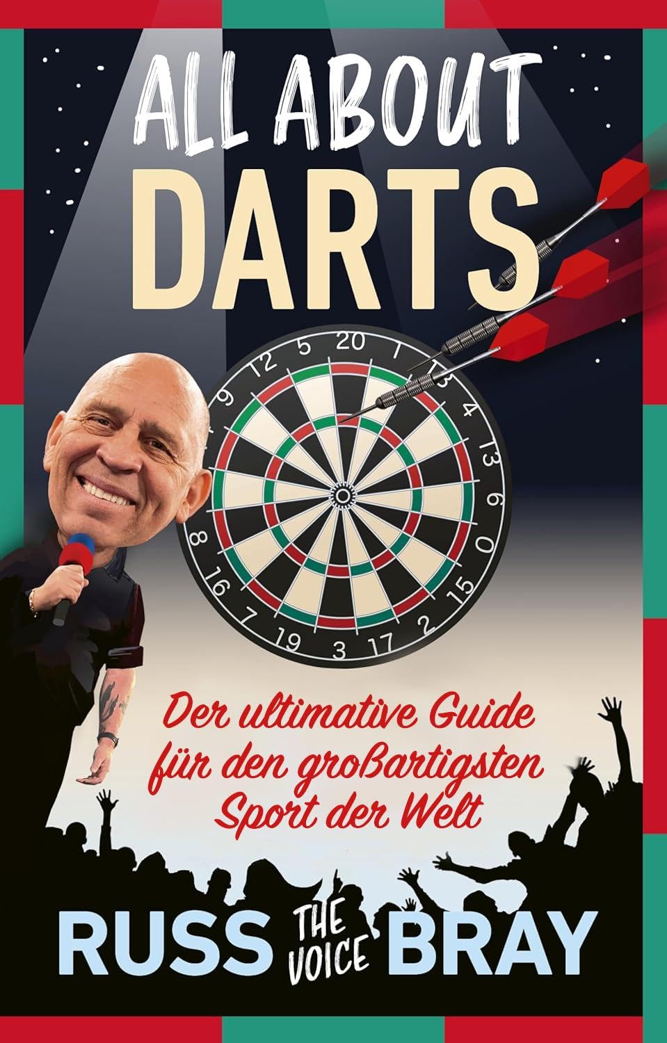 Russ Bray - All about Darts: Der ultimative Guide für den großartigsten Sport der Welt - Preis vom 30.09.2026 22:30:23 h