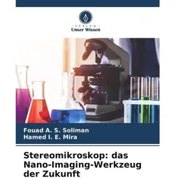 Unser Wissen Stereomikroskop: das Nano-Imaging-Werkzeug der Zukunft