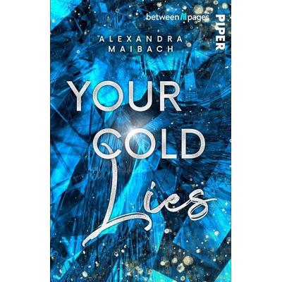 Your cold Lies, Taschenbuch von Alexandra Maibach, Piper Taschenbuch, 978-3-492-50861-2