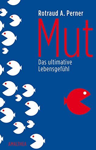 Perner, Rotraud A. - Mut: Das ultimative Lebensgefühl - Preis vom 09.10.2026 07:28:09 h